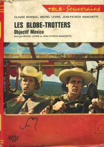 Les globe-trotters. Objectif Mexico. Télé-Souvenirs.