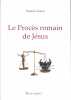 Le procès romain de Jésus.. SAUREL Damien 