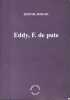 Eddy, F. de pute.. ROBART Jérôme 