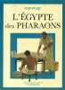 L'Egypte des pharaons.. BOASE Wendy Illustrations de Angus McBride et Eric Thomas.
