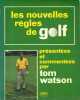 Les nouvelles règles de golf.. WATSON Tom 