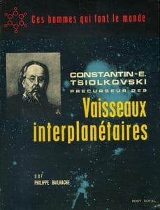 Constantin-e Tsiolkovski, précurseur des vaisseaux interplanétaires.