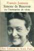 Simone de Beauvoir ou l'entreprise de vivre.. JEANSON Francis Photographies en noir et blanc.