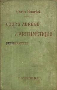 Cours abrégé d'arithmétique contenant 1893 énoncés d'exercices. Premier cycle.