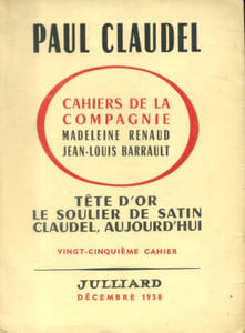 Cahiers de la compagnie Renaud-Barrault. Tête d'Or. - Le soulier de satin. - Claudel aujourd'hui.