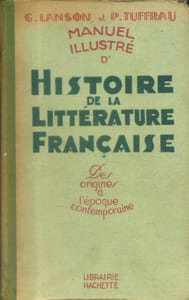 Manuel illustré d'histoire de la littérature française. Des origines à l'époque contemporaine.