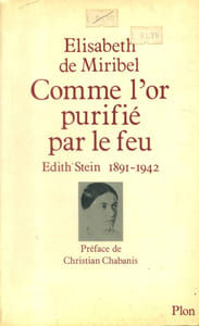 Comme l'or purifié par le feu. Edith Stein 1891-1942.