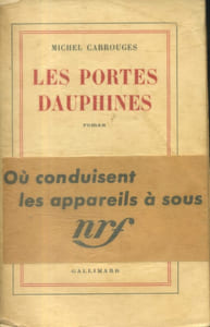 Les portes dauphines. Roman. Avec un fragment de bandeau de librairie : "Où conduisent les appareils à sous".