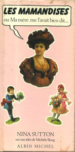 Les mamandises ou ma mère me l'avait bien dit.