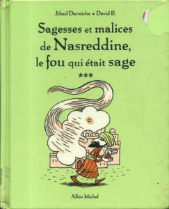 Sagesses et malices de Nasreddine, le fou qui était sage.