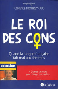 Le roi des cons. Quand la langue française fait mal aux femmes.