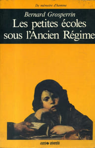 Les petites écoles sous l'Ancien Régime.