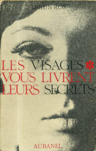 Les visages vous livrent leurs secrets.