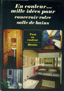 En couleur...mille idées pour concevoir votre salle de bains.