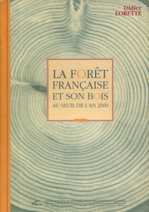 La forêt française et son bois au seuil de l'an 2000.