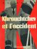 Khrouchtchev et l'Occident.. KAROL K. S. 