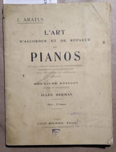 L'Art d'accorder et de réparer les pianos. Méthode facile et basée sur les derniers systèmes permettant d'accorder les pianos sans connaissances spéciales. Deuxième édition revue et augmentée par Jules Herman.