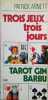 Trois jeux, trois jours. Tarot, Gin, Barbu.. ARNETT Patrick 