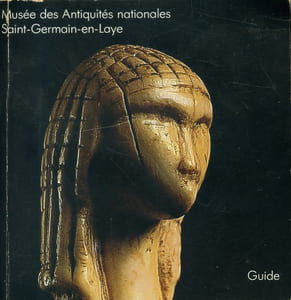 Musée des Antiquités nationales. Saint-Germain-en-Laye. Guide.