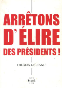 Arrêtons d'élire des présidents.