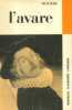 L'avare. Comédie. Notice biographique, notice historique et littéraire, notes explicatives, jugements, questionnaire sur la pièce et sujets de devoirs ...