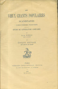 Les vieux chants populaires scandinaves. Gamle Nordiske Folkeviser. Etude de litterature comparee. Tome I seul : Epoque sauvage. Les chants de magie.