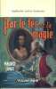 Par le fer et la magie. Cagliostro contre Casanova.. LIMAT Maurice 