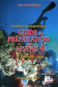 Plongée subaquatique. Guide de Préparation au niveau 4. 5e édition (2000).