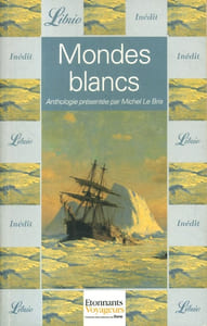Mondes blancs. Anthologie présentée par Michel Le Bris.