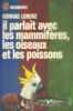 Il parlait avec les mammifères, les oiseaux et les poissons.. LORENZ Konrad 