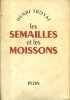 Les semailles et les moissons. (Premier volume de la série).. TROYAT Henri 