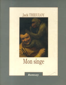 Le livre de mon singe. (Sotie). Suivi de Tel un Saint-Bernard (Histoire vraie).