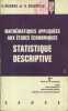 Statistique descriptive. Mathématiques appliquées aux études économiques.. RICHARD G. - CHAPPELLET R. 
