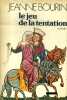 Le jeu de la tentation.. BOURIN Jeanne 