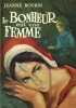 Le bonheur est une femme.. BOURIN Jeanne 