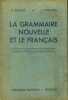 La grammaire nouvelle et le français. Classes de quatrième et de troisième.. SOUCHE A. - LAMAISON J. 