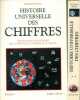 Histoire universelle des chiffres. L'intelligence des hommes racontée par les nombres et le calcul.. IFRAH Georges 