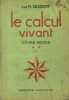 Le calcul vivant. Cours moyen. Examen d'entrée en sixième. 2600 exercices et problèmes.. VASSORT L. et M. 