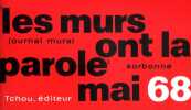Les murs ont la parole. Journal mural, Mai 68. Sorbonne, Odéon, Nanterre etc.... BESANCON Julien 