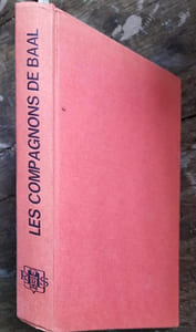 Les compagnons de Baal. D'après l'émission de Jacques Champreaux et Pierre Prévert.