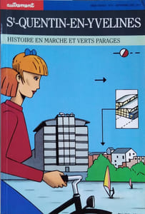 Autrement. Série France N° 10 : St-Quentin-en-Yvelines. St-Quentin-en-Yvelines, histoire en marche et verts parages, par Marie-Christine Loriers.