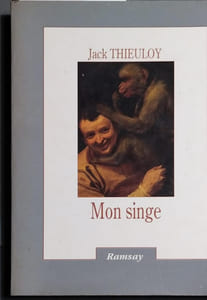 Le livre de mon singe. (Sotie). Suivi de Tel un Saint-Bernard (Histoire vraie).