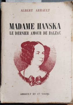 Madame Hanska. Le dernier amour de Balzac.. ARRAULT Albert 