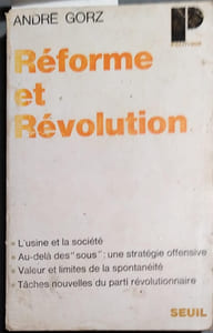Réforme et révolution. L'usine et la société. Au-delà des "sous" : une stratégie offensive. Valeur et limites de la spontanéité. Tâches nouvelles du parti révolutionnaire.