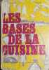 Les bases de la cuisine.. SYLVESTRE J. -PLANCHE J. 