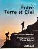 Entre terre et ciel.. REBUFFAT Gaston Photographies de Pierre Tairraz.