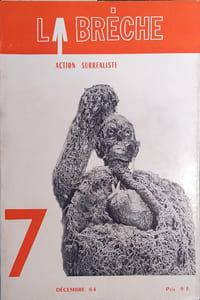 La Brèche . Action surréaliste. Revue N° 7, directeur André Breton. Textes de : Philippe Audoin - Joyce Mansour - José Pierre - Paul Nougé - Alechinsky, etc.