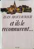 Et ils le reconnurent.... MONTAURIER Jean 