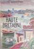 Haute-Bretagne.. LEVRON Jacques Couverture de Andr&eacute; Planson. 176 h&eacute;liogravures. Une carte.
