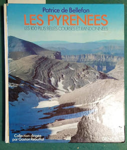 Les Pyrénées. Les 100 plus belles courses et randonnées.